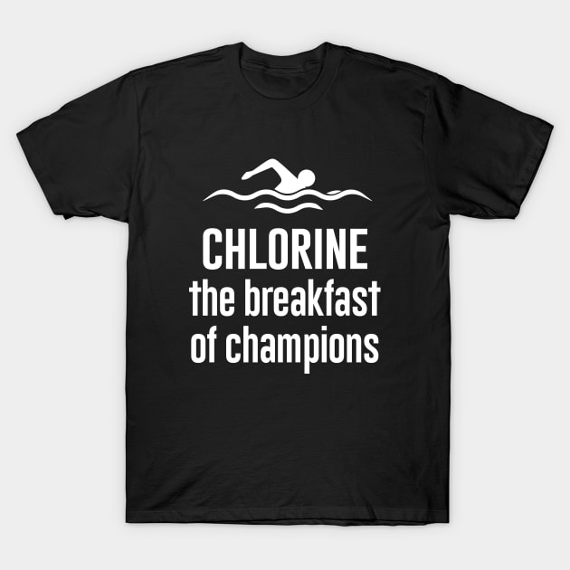 Chlorine the breakfast of champions T-Shirt by Periaz